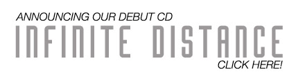 Click to buy our Infinite Distance CD!